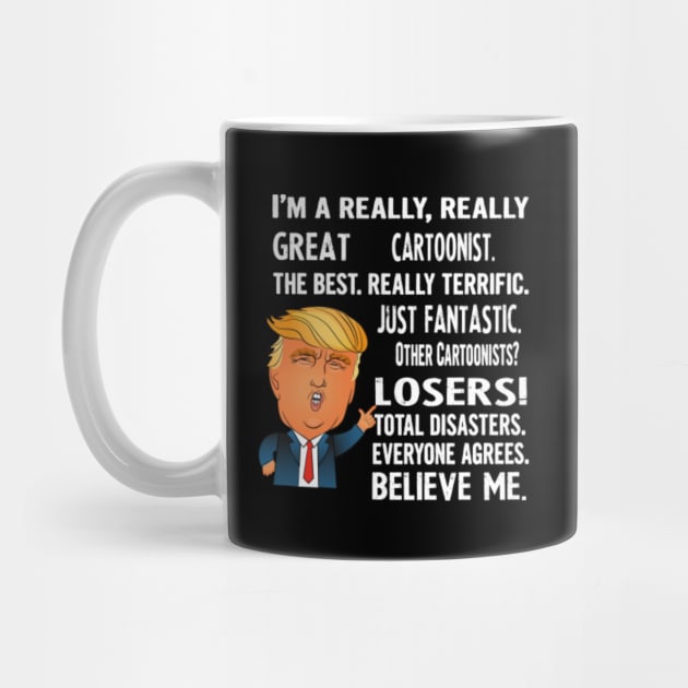 Funny Gifts For Cartoonists - Donald Trump Agrees Too by divawaddle